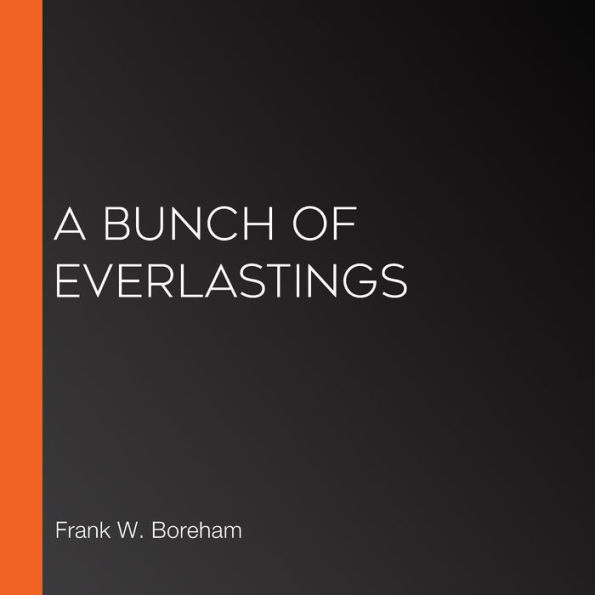 A Bunch of Everlastings