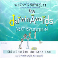 The Darwin Awards, Vol. 5: Next Evolution: Chlorinating the Gene Pool (Abridged)