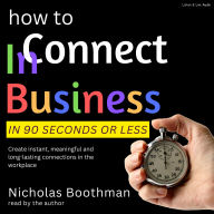 How to Connect In Business In 90 Seconds or Less (Abridged)