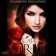 Call Me Grim: The Grim Trilogy, Book 1