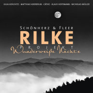 Rilke Projekt - Wunderweiße Nächte