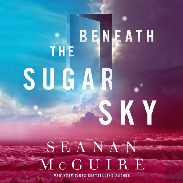 Beneath the Sugar Sky (Wayward Children Series #3)