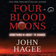 Four Blood Moons: Something Is About to Change