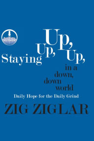 Staying Up, Up, Up in a Down, Down World: Daily Hope for the Daily Grind