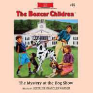 The Mystery at the Dog Show (The Boxcar Children Series #35)