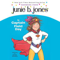 Junie B. Jones Is Captain Field Day: Junie B.Jones #16