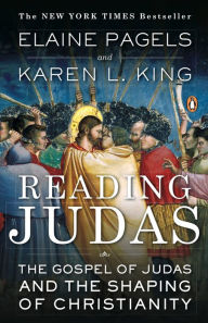 Reading Judas: The Gospel of Judas and the Shaping of Christianity