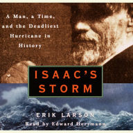 Isaac's Storm: A Man, a Time, and the Deadliest Hurricane in History (Abridged)