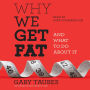 Why We Get Fat: And What to Do About It