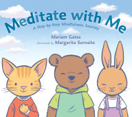 Meditate with Me: A Step-By-Step Mindfulness Journey