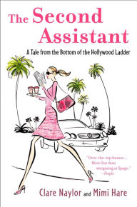 The Second Assistant: A Tale from the Bottom of the Hollywood Ladder (Abridged)