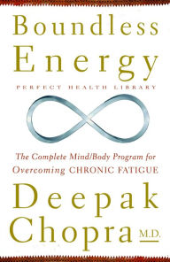 Boundless Energy: The Complete Mind/Body Program for Overcoming Chronic Fatigue (Abridged)