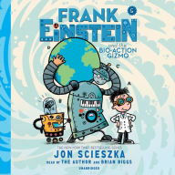 Frank Einstein and the Bio-Action Gizmo: Book Five