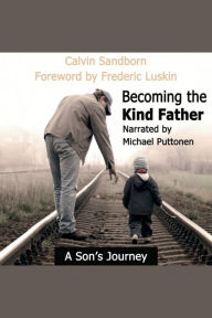 Becoming the Kind Father: A Son's Journey