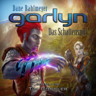 Garlyn: Das Schattenspiel: Schattenraum-Trilogie 1