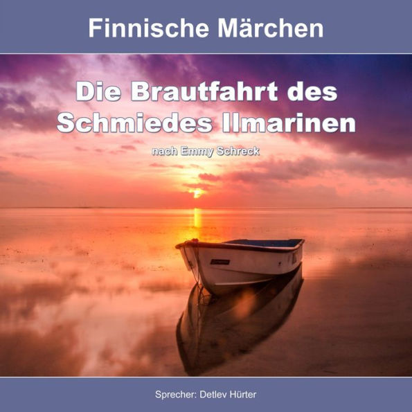 Finnische Märchen: Die Brautfahrt des Schmiedes Ilmarinen