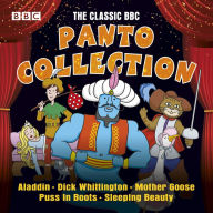 The Classic BBC Panto Collection: Puss In Boots, Aladdin, Mother Goose, Dick Whittington & Sleeping Beauty: Five live full-cast panto productions