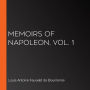Memoirs of Napoleon, Vol. 1