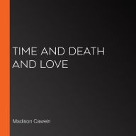 Time and Death and Love