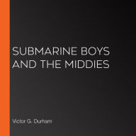 Submarine Boys and the Middies