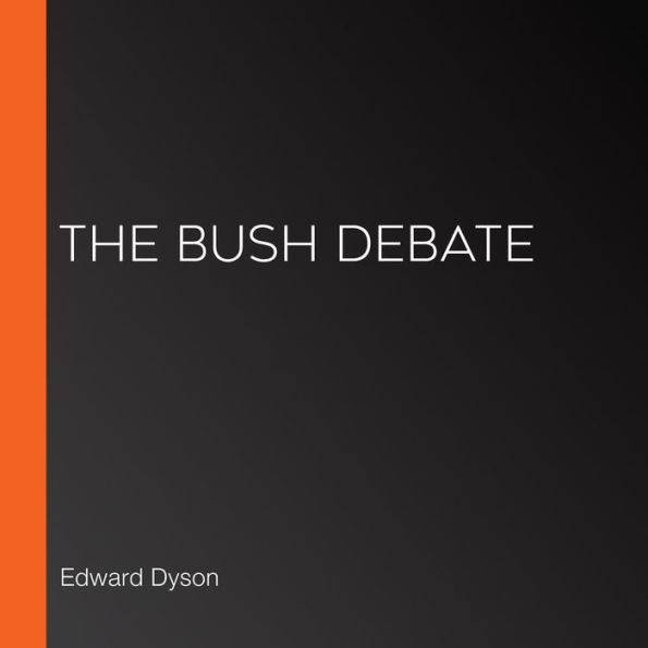 The Bush Debate