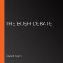 The Bush Debate