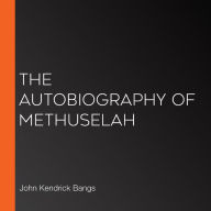 The Autobiography of Methuselah