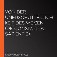 Von der Unerschütterlichkeit des Weisen (De Constantia Sapientis)