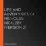 Life and Adventures of Nicholas Nickleby (Version 2)