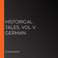 Historical Tales, Vol V: German