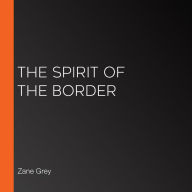 Spirit Of The Border, The (Librovox)