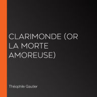 Clarimonde (or La Morte Amoreuse)