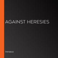 Against Heresies