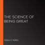 The Science of Being Great