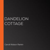 Dandelion Cottage