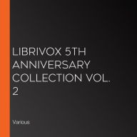 LibriVox 5th Anniversary Collection Vol. 2