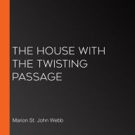 The House with the Twisting Passage