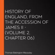 History of England, from the Accession of James II - (Volume 2, Chapter 06)