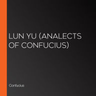 Lun Yu (Analects of Confucius)