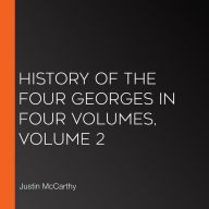 History of the Four Georges in Four Volumes, Volume 2