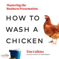 How to Wash a Chicken: Mastering the Business Presentation