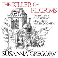 The Killer of Pilgrims (Matthew Bartholomew Series #16)