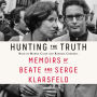 Hunting the Truth: Memoirs of Beate and Serge Klarsfeld