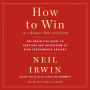 How to Win in a Winner-Take-All World: The Definitive Guide to Adapting and Succeeding in High-Performance Careers