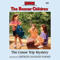 The Canoe Trip Mystery (The Boxcar Children Series #40)