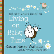 The New Mom's Guide to Living on Baby Time