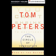 The Circle of Innovation: You Can't Shrink Your Way to Greatness (Abridged)