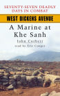 West Dickens Avenue: A Marine at Khe Sanh (Abridged)