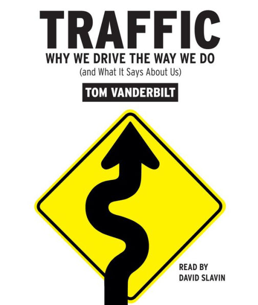 Traffic: Why We Drive the Way We Do (and What It Says About Us) (Abridged)