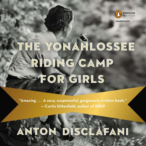 The Yonahlossee Riding Camp for Girls: A Novel